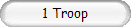 1 Troop